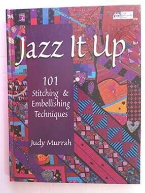 Martingale & Co Inc Jazz It Up!: 101 Stitching Embellishing Techniques